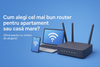 Cum alegi cel mai bun router pentru apartament sau casa mare?